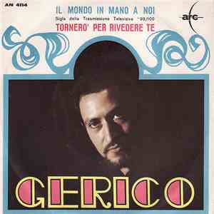 Gerico  - Il Mondo In Mano A Noi / Tornerò Per Rivedere Te flac album