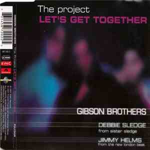 Gibson Brothers Feat. Debbie Sledge & Jimmy Helms - The Project Let's Get Together flac album