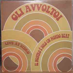 Gli Avvoltoi - Il Nostro E' Solo Un Mondo Beat - 25° Anniversario - Live At Sidro flac album