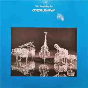Götz Tangerding Trio - Crystallizations flac album