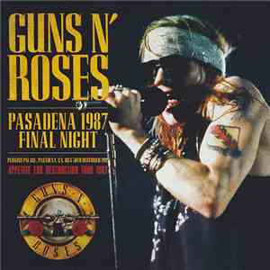 Guns N' Roses - Pasadena 1987 Final Night flac album