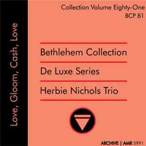 Herbie Nichols Trio - Love, Gloom, Cash, Love flac album