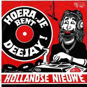 Hollandse Nieuwe - Hoera, Je Bent Deejay! flac album