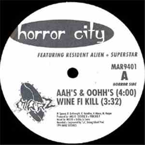 Horror City Featuring Resident Alien  + Superstar  - Aah's & Oohh's / Wine Fi Kill / Moogler / Freestyle Fiend flac album