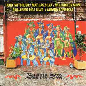Hugo Fattoruso, Albana Barrocas, Mathías Silva, Wellington Silva, Guillermo Díaz Silva - Barrio Sur flac album