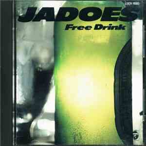 Jadoes = ジャドーズ - Free Drink = フリー・ドリンク flac album