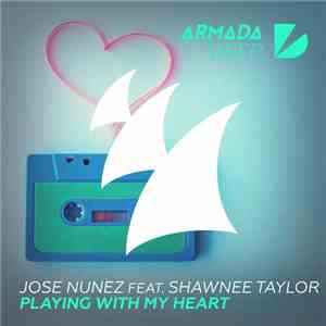 Jose Nunez & Julia Niko Feat. Shawnee Taylor - Playing With My Heart flac album