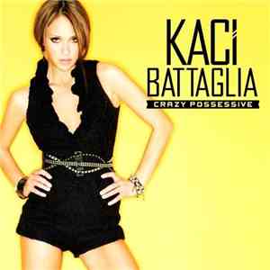 Kaci Battaglia - Crazy Possessive flac album