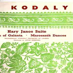 Kodály, The London Philharmonic Orchestra, Artur Rodzinski - Hary Janos Suite / Dances Of Galanta / Marossezek Dances flac album