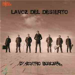 La Voz Del Desierto - Tu Rostro Buscaré flac album
