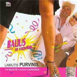 Laimutis Purvinis, Ona Balkutė Ir Gediminas Bukavičius - Balius Su Varpeliais flac album