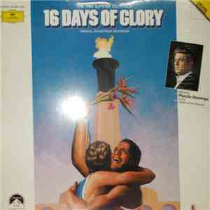 Lee Holdridge , Tenor Placido Domingo, The Harlow-Hatfield And Nelp Combined Choirs, Royal Philharmonic Orchestra - 16 Days Of Glory - The 1984 Summer Olympics (Original Soundtrack Recording) flac album