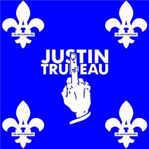 Les Anticipateurs - Justin Trudeau flac album