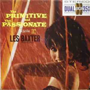 Les Baxter And His Orchestra - The Primitive And The Passionate flac album