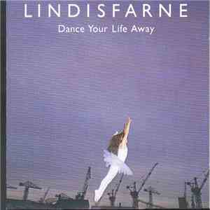Lindisfarne - Dance Your Life Away flac album