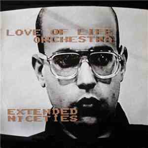 Love Of Life Orchestra - Extended Niceties flac album