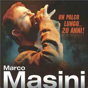 Marco Masini - Un Palco Lungo... 20 Anni! flac album