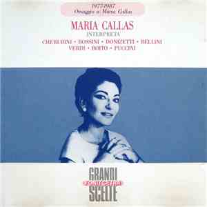 Maria Callas - Maria Callas Interpreta Cherubini • Rossini • Donizzetti • Bellini • Verdi • Boito • Puccini (1977-1987 Omaggio A Maria Callas) flac album