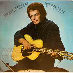 Merle Haggard And The Strangers - It's Not Love (But It's Not Bad) flac album