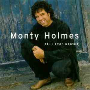 Monty Holmes - All I Ever Wanted flac album