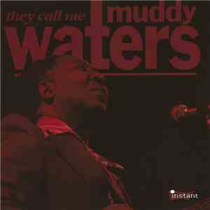 Muddy Waters - They Call Me Muddy Waters flac album