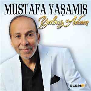 Mustafa Yaşamış - Yalnız Adam flac album