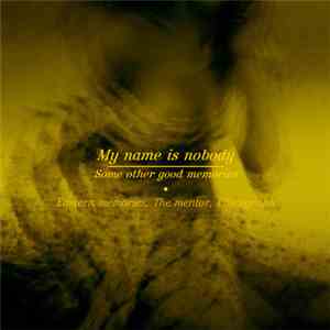 My Name Is Nobody - Some Other Good Memories flac album