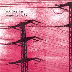 My Own Lies / Houses In Texas - My Own Lies / Houses In Texas flac album