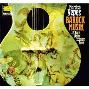 Narciso Yepes - J.S.Bach, Weiss, Scarlatti, Sanz - Barock Musik flac album
