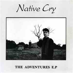 Native Cry - The Adventures E.P flac album