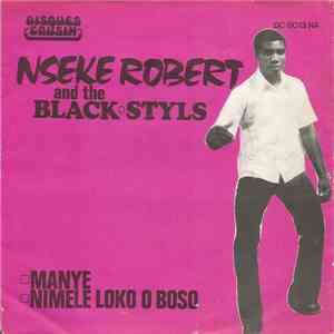 Nseke Robert And The Black Styls - Manye / Nimele Loko O Boso flac album