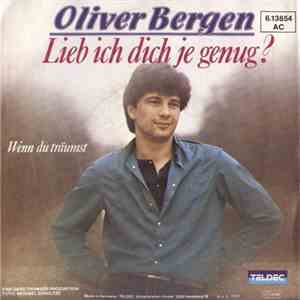 Oliver Bergen - Lieb Ich Dich Je Genug? flac album
