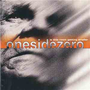 Onesidezero - Is This Room Getting Smaller flac album