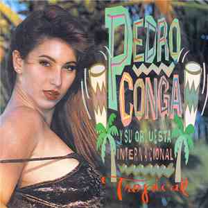 Pedro Conga Y Su Orquesta Internacional - Tropical flac album