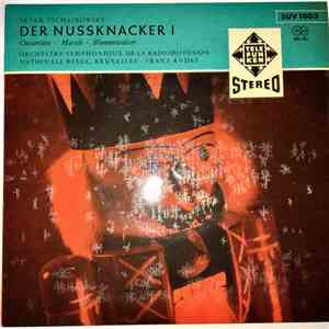 Peter Tschaikowsky, Orchestre Symphonique De La Radiodiffusion Nationale Belge, Bruxelles, Franz André - Der Nussknacker I (Ouvertüre · Marsch · Blumenwalzer) flac album