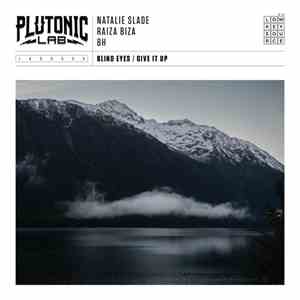 Plutonic Lab, Natalie Slade, Raiza Biza, 8H - Blind Eyes / Give It Up flac album