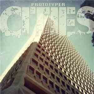 Prototyper - Cities flac album