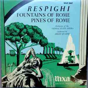 Respighi, Orchestra Of The Vienna State Opera, Argeo Quadri - Fountains Of Rome / Pines Of Rom flac album