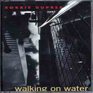 Robbie Dupree - Walking On Water flac album