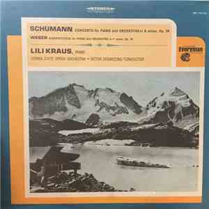 Schumann, Weber, Vienna State Opera Orchestra With Lili Kraus Conducted By Victor Desarzens - Schumann Piano Concerto In A Minor Op. 54, Weber Konzerstuck In F Minor Op. 79 flac album