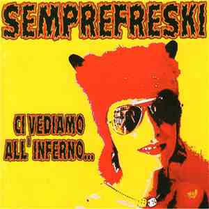 Semprefreski - Ci Vediamo All'Inferno... flac album