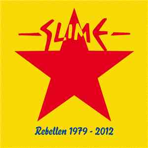 Slime - Rebellen 1979 - 2012 flac album