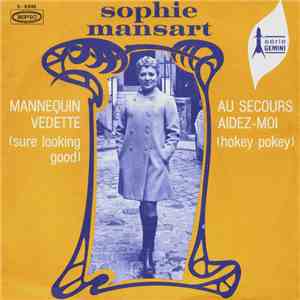 Sophie Mansart - Mannequin Vedette (Sure Looking Good) / Au Secours Aidez-Moi (Hokey Pokey) flac album