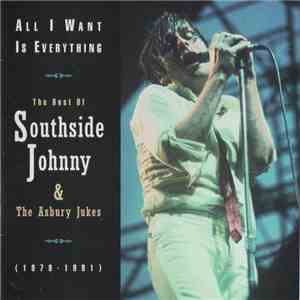 Southside Johnny & The Asbury Jukes - All I Want Is Everything: The Best Of Southside Johnny & The Asbury Jukes (1979-1991) flac album