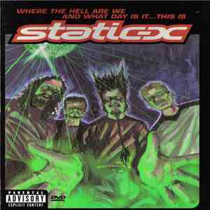 Static-X - Where The Hell Are We And What Day Is It... This Is Static-X flac album
