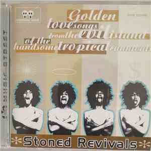 Stoned Revivals - Golden love songs from the evil island of the handsome tropical cannibals flac album