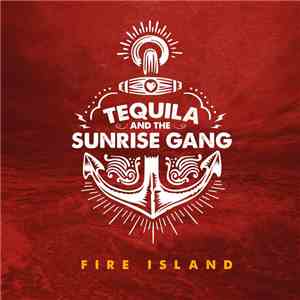 Tequila & The Sunrise Gang - Fire Island flac album