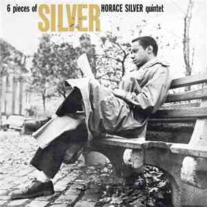 The Horace Silver Quintet - 6 Pieces Of Silver flac album