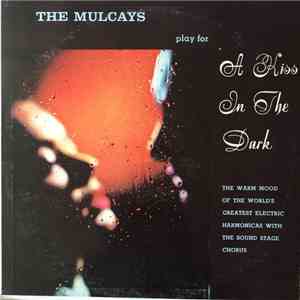 The Mulcays With The Hollywood Soundstage Chorus - A Kiss In The Dark flac album