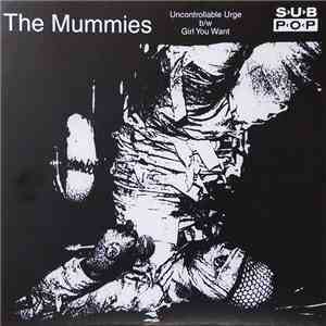 The Mummies - Uncontrollable Urge b/w Girl You Want flac album